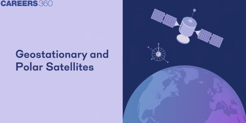 Geostationary and polar satellites